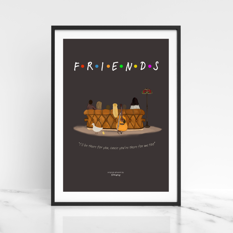 Cause You're There for me Too | Tribute Poster